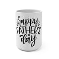 Happy Fathers Day Coffee Mug 15oz