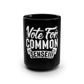 Vote For Common Sense Black 15oz Mug
