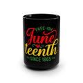 Juneteenth Free-ish  (Since 1865) Coffee Mug 15oz