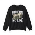 No Dreams No Life Money Stack Pullover Sweatshirt