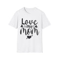 Love My Mom T-Shirt
