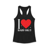 I Love Baby Oil Women's Ideal Racerback Tank Top