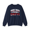 Trouble Maker Since Day #1 Crewneck Sweatshirt