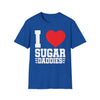 I Love Sugar Daddies  T-Shirt