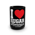 I Love Sugar Momma's 15oz Black Coffee Mug