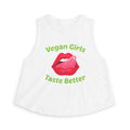 Vegan Girls Taste Better Crop Top