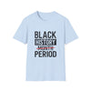 Black History Period T-Shirt