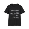 “Shi##y Day? Yep. Still Sober? Yep. You Win.” T-Shirt