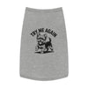 Funny Try Me Again Pet Tank Top