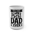 15oz 'You Are The Best Dad Ever' Father’s Day Coffee Mug