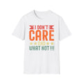 Funny Casual Statement I Don't Care Graphic T-Shirt