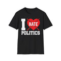 I Hate Politics T-Shirt