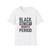 Black History Period T-Shirt