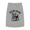 Funny Try Me Again Pet Tank Top