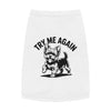 Funny Try Me Again Pet Tank Top