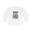 'You Are The Best Dad Ever' Father's Day Long Sleeve  Shirt