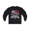 Bad Things Happen in Philadelphia Long Sleeve Tee
