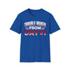 Women's Troublemaker From Day #1 T-Shirt