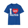 I Hate Politics T-Shirt
