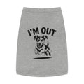 I'm Out Pet Tank Top