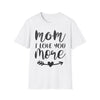 Mom I Love You More T-Shirt