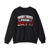 Trouble Maker Since Day #1 Crewneck Sweatshirt